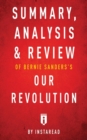 Image for Summary, Analysis &amp; Review of Bernie Sanders&#39;s Our Revolution by Instaread