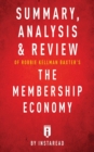 Image for Summary, Analysis &amp; Review of Robbie Kellman Baxter&#39;s The Membership Economy by Instaread