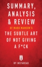 Image for Summary, Analysis &amp; Review of Mark Manson&#39;s The Subtle Art of Not Giving a F*ck by Instaread