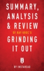 Image for Summary, Analysis &amp; Review of Ray Kroc&#39;s Grinding It Out with Robert Anderson by Instaread