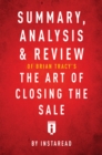 Image for Summary, Analysis &amp; Review of Brian Tracy&#39;s The Art of Closing the Sale by Instaread