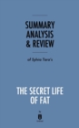 Image for Summary, Analysis &amp; Review of Sylvia Tara&#39;s The Secret Life of Fat by Instaread