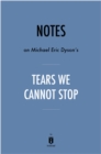 Image for Notes on Michael Eric Dyson&#39;s Tears We Cannot Stop by Instaread