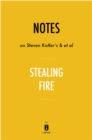 Image for Notes on Steven Kotler&#39;s &amp; et al Stealing Fire by Instaread