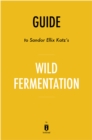 Image for Guide to Sandor Ellix Katz&#39;s Wild Fermentation by Instaread