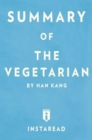 Image for Summary of The Vegetarian: by Han Kang | Includes Analysis