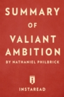 Image for Summary of Valiant Ambition: by Nathaniel Philbrick | Includes Analysis
