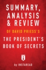 Image for Summary, Analysis &amp; Review of David Priess&#39;s The President&#39;s Book of Secrets by Instaread