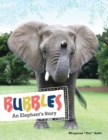 Image for Bubbles  : an elephant&#39;s story