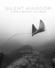 Image for Silent kingdom  : a world beneath the waves