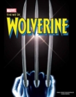 Image for Wolverine: Creating Marvel&#39;s Legendary Mutant : Four Decades of Astonishing Comics Art
