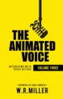 Image for The Animated Voice [Volume Three] : Interviews with Voice Actors