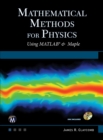 Image for Mathematical Methods for Physics : Using MATLAB and Maple