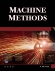 Image for Machine Methods : A Self-Teaching Introduction