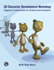 Image for 3D Character Development Workshop : Rigging Fundamentals for Artists and Animators