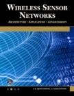 Image for Wireless Sensor Networks : Architecture - Applications - Advancements