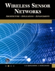 Image for Wireless Sensor Networks: Architecture - Applications - Advancements