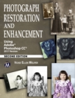 Image for Photograph Restoration and Enhancement : Using Adobe Photoshop CC 2017 Version