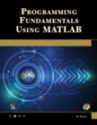 Image for Programming Fundamentals Using MATLAB