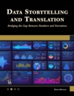 Image for Data Storytelling and Translation: Bridging the Gap Between Numbers and Narratives