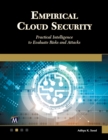 Image for Empirical Cloud Security : Practical Intelligence to Evaluate Risks and Attacks