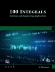 Image for 100 Integrals: Solutions and Engineering Applications