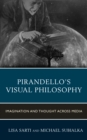 Image for Pirandello&#39;s visual philosophy  : imagination and thought across media