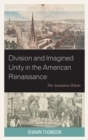 Image for Division and imagined unity in the American Renaissance: the seamless whole