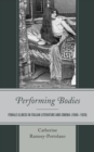 Image for Performing Bodies : Female Illness in Italian Literature and Cinema (1860-1920)
