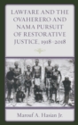 Image for Lawfare and the Ovaherero and Nama Pursuit of Restorative Justice, 1918–2018