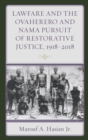 Image for Lawfare and the Ovaherero and Nama Pursuit of Restorative Justice, 1918-2018