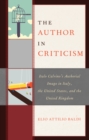Image for The Author in Criticism: Italo Calvino&#39;s Authorial Image in Italy, the United States, and the United Kingdom