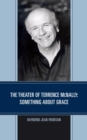 Image for The Theater of Terrence McNally: Something about Grace