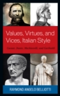Image for Values, virtues, and vices, Italian style  : Caesar, Dante, Machiavelli, and Garibaldi