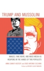 Image for Trump and Mussolini: Images, Fake News, and Mass Media, Weapons in the Hands of Two Populists