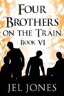 Image for Four Brothers on the Train : Book VI