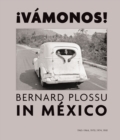 Image for &amp;iexcl;Vamonos! Bernard Plossu in Mexico (signed edition)