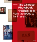 Image for The Chinese Photobook (signed edition) : From the 1900s to the Present