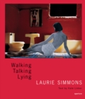 Image for Laurie Simmons: Walking, Talking, Lying (signed edition)