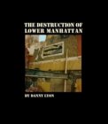 Image for Danny Lyon: The Destruction of Lower Manhattan (signed edition)