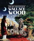 Image for The Life And Legend Of Wallace Wood Volume 2