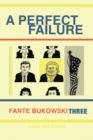 Image for Fante Bukowski Three: A Perfect Failure