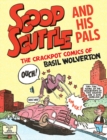 Image for Scoop Scuttle And His Pals: The Crackpot Comics Of Basil Wolverton