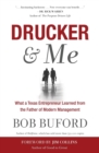Image for Drucker &amp; Me : What a Texas Entrepenuer Learned From the Father of Modern Management