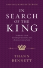 Image for In Search of the King: Turning Your Desire for Meaning into the Discovery of God