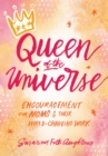 Image for Queen of the universe: encouragement for moms &amp; their world-changing work