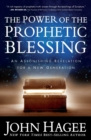 Image for The Power of the Prophetic Blessing : An Astonishing Revelation for a New Generation