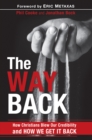 Image for The way back: how Christians blew our credibility and how we get it back
