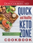 Image for Quick and healthy keto zone cookbook  : the holistic lifestyle for losing weight, increasing energy, and feeling great