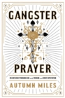 Image for Gangster prayer  : relentlessly pursuing God with passion and great expectation